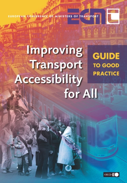 Improving Transport Accessibility for All Guide to Good Practice, PDF eBook