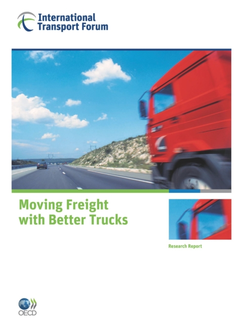 ITF Research Reports Moving Freight with Better Trucks Improving Safety, Productivity and Sustainability, PDF eBook
