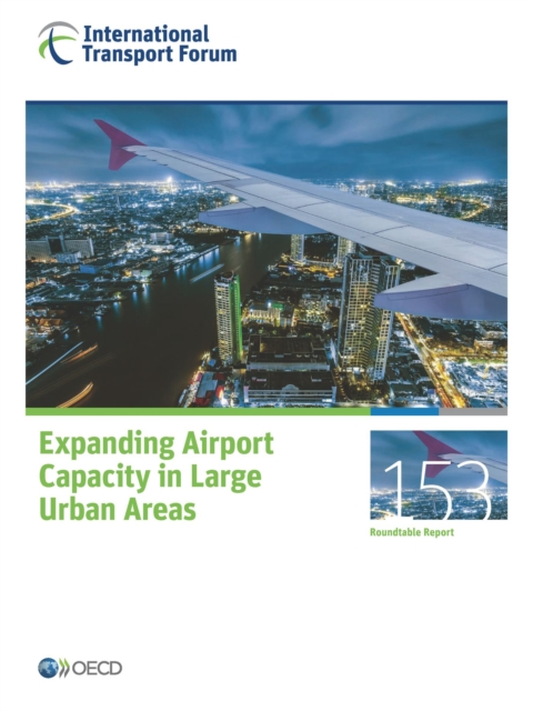 ITF Round Tables Expanding Airport Capacity in Large Urban Areas, PDF eBook