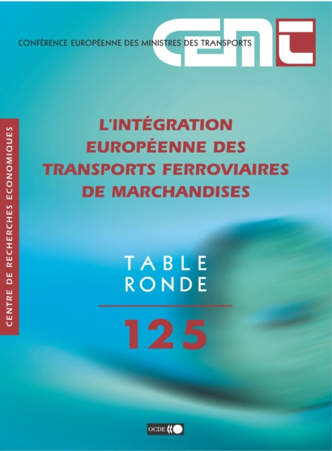 Tables Rondes CEMT L'integration europeenne des transports ferroviaires de marchandises, PDF eBook