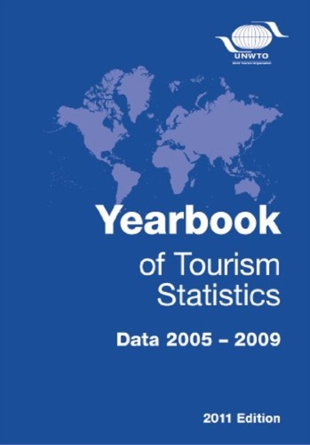 Yearbook of Tourism Statistics : 63rd Ed. (2005-2009) 2011, Hardback Book