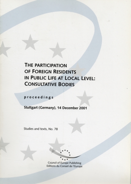 The Participation of Foreign Residents in Public Life at Local Level : Consultative Bodies, Paperback Book