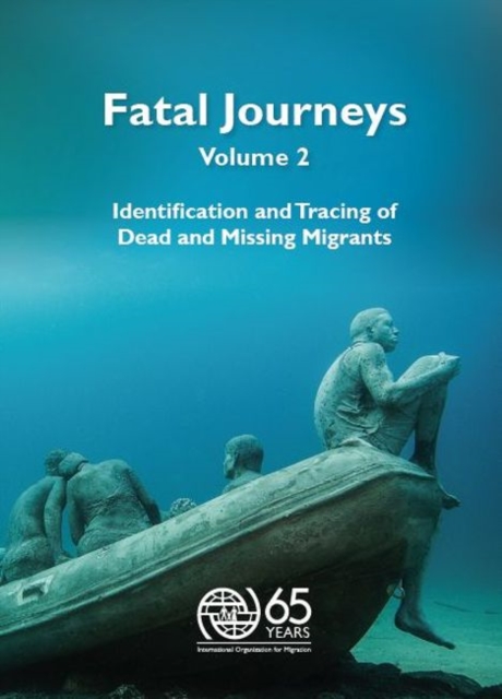 Fatal journeys : Vol. 2: Identification and tracing of dead and missing migrants, Paperback / softback Book