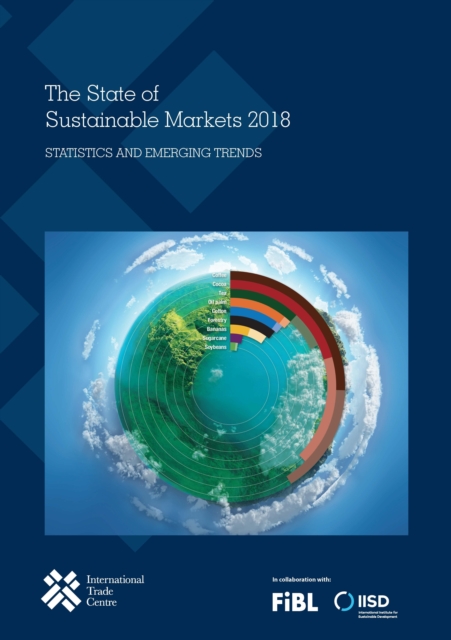 The state of sustainable markets 2018 : statistics and emerging trends, Paperback / softback Book