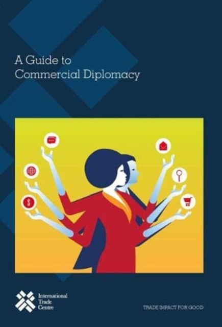 A guide to commercial diplomacy, Paperback / softback Book