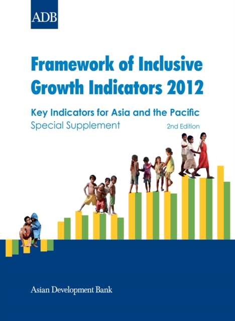 Framework of Inclusive Growth Indicators 2012 : Key Indicators for Asia and the Pacific Special Supplement, EPUB eBook