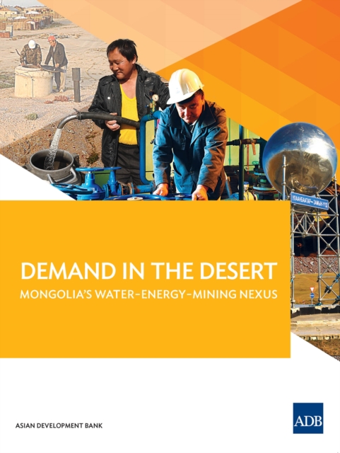 Demand in the Desert : Mongolia's Water-Energy-Mining Nexus, EPUB eBook