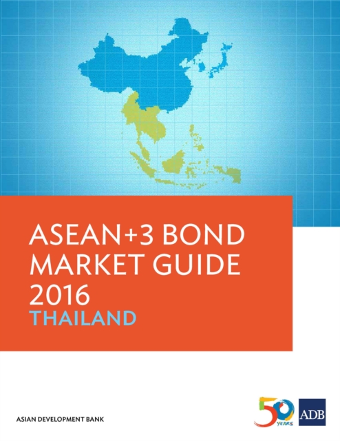 ASEAN+3 Bond Market Guide 2016 Thailand, EPUB eBook