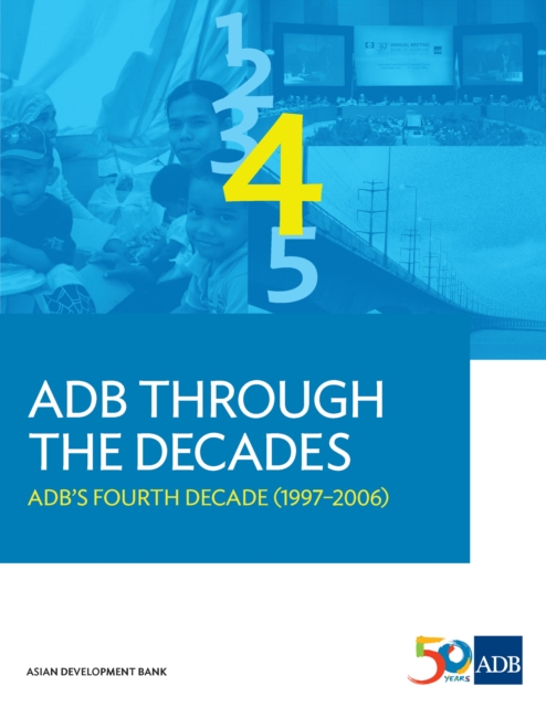 ADB Through the Decades: ADB's Fourth Decade (1997-2006), EPUB eBook