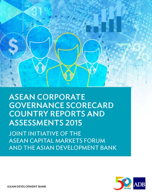 ASEAN Corporate Governance Scorecard Country Reports and Assessments 2015 : Joint Initiative of the ASEAN Capital Markets Forum and the Asian Development Bank, EPUB eBook