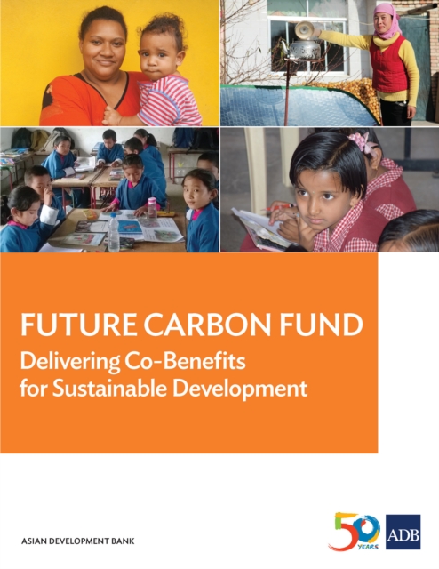 Future Carbon Fund : Delivering Co-Benefits for Sustainable Development, EPUB eBook