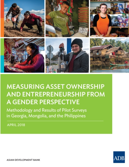 Measuring Asset Ownership and Entrepreneurship from a Gender Perspective : Methodology and Results of Pilot Surveys in Georgia, Mongolia, and the Philippines, EPUB eBook