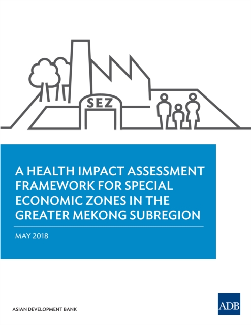 A Health Impact Assessment Framework for Special Economic Zones in the Greater Mekong Subregion, EPUB eBook
