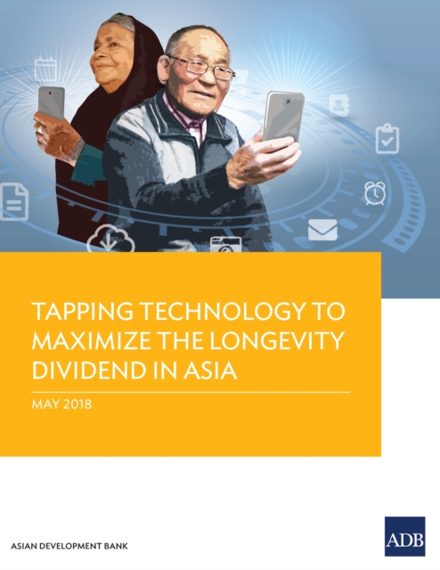 Tapping Technology to Maximize the Longevity Dividend in Asia, EPUB eBook