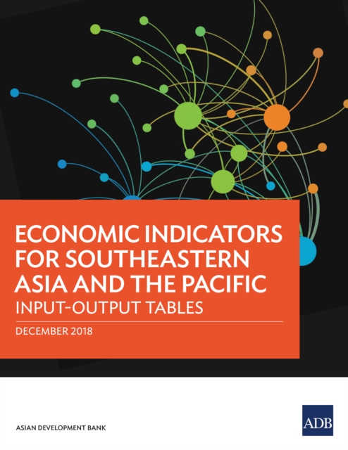 Economic Indicators for Southeastern Asia and the Pacific : Input-Output Tables, EPUB eBook