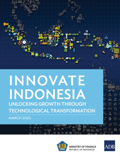 Innovate Indonesia : Unlocking Growth Through Technological Transformation, EPUB eBook