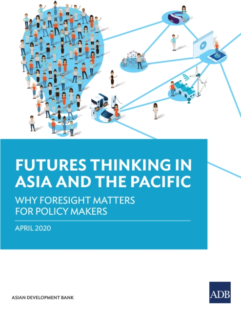 Futures Thinking in Asia and the Pacific : Why Foresight Matters for Policy Makers, EPUB eBook
