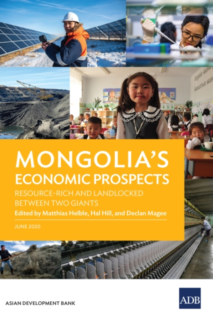 Mongolia's Economic Prospects : Resource-Rich and Landlocked Between Two Giants, EPUB eBook