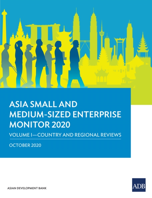 Asia Small and Medium-Sized Enterprise Monitor 2020: Volume I : Country and Regional Reviews, EPUB eBook