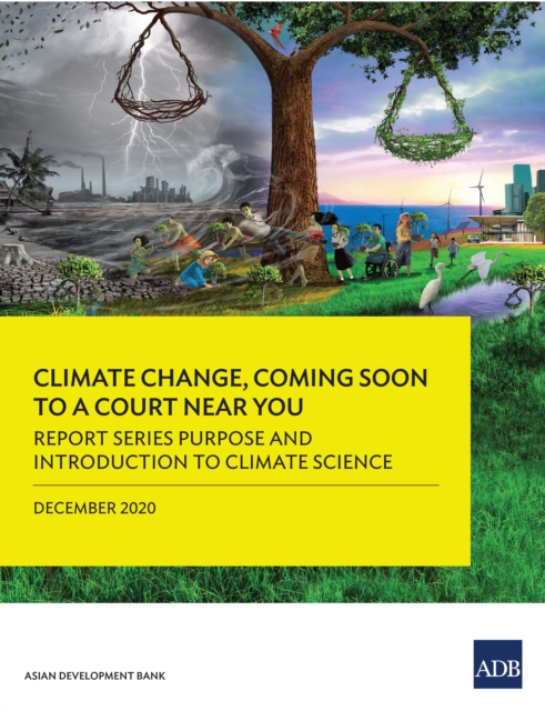 Report Series Purpose and Introduction to Climate Science : Climate Change, Coming Soon to A Court Near You-Report One, EPUB eBook