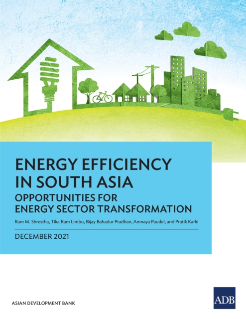 Energy Efficiency in South Asia : Opportunities for Energy Sector Transformation, EPUB eBook