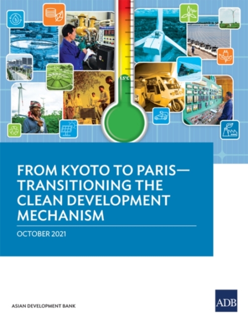 From Kyoto to Paris : Transitioning the Clean Development Mechanism, Paperback / softback Book