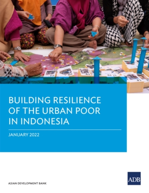 Building Resilience of the Urban Poor in Indonesia, Paperback / softback Book