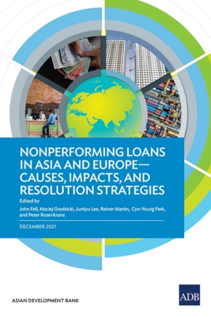 Nonperforming Loans in Asia and Europe : Causes, Impacts, and Resolution Strategies, Paperback / softback Book