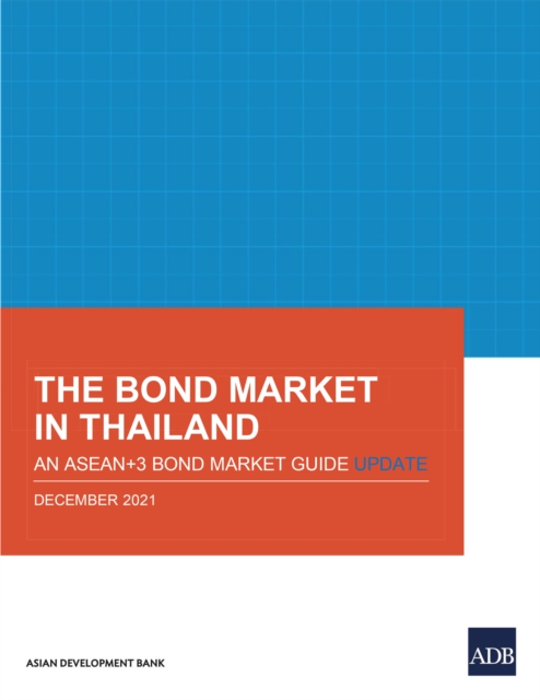 The Bond Market in Thailand : An ASEAN+3 Bond Market Guide Update, EPUB eBook