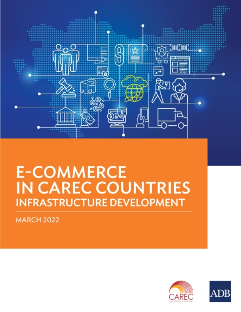 E-Commerce in CAREC Countries : Infrastructure Development, EPUB eBook