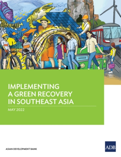 Implementing a Green Recovery in Southeast Asia, Paperback / softback Book