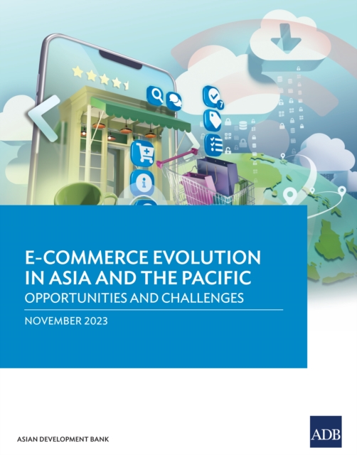 E-commerce Evolution in Asia and the Pacific : Opportunities and Challenges, EPUB eBook