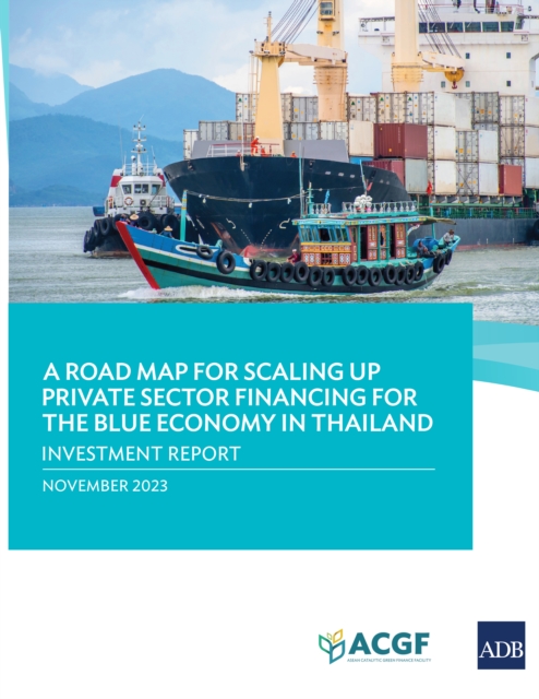 A Road Map for Scaling Private Sector Financing for the Blue Economy in Thailand, EPUB eBook