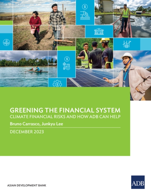 Greening the Financial System : Climate Financial Risks and How ADB Can Help, EPUB eBook