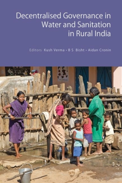 Decentralised Governance in Water and Sanitation in Rural India, Hardback Book