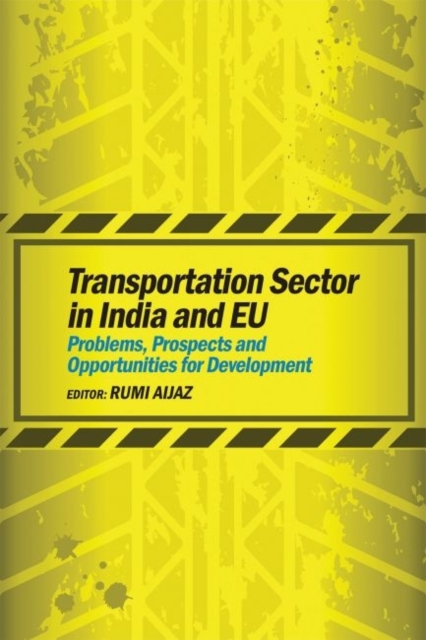 Transportation Sector in India and EU : Problems, Prospects and Opportunities for Development, Hardback Book