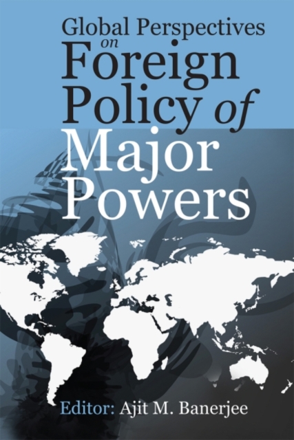 Global Perspectives on Foreign Policy of Major Powers, Hardback Book