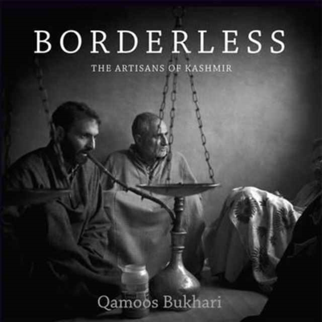 Borderless : The Artisans of Kashmir, Hardback Book