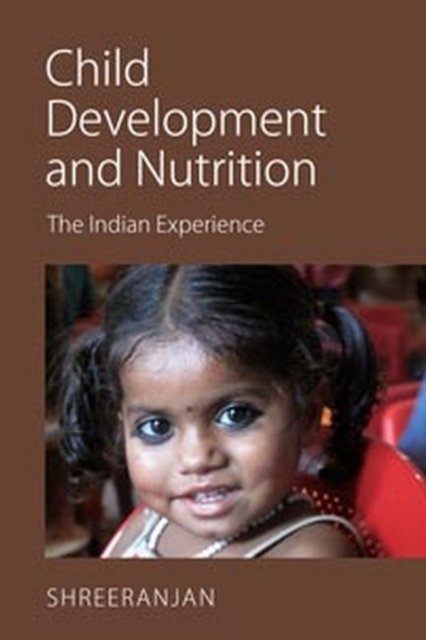 Child Development and Nutrition : The Indian Experience, Hardback Book