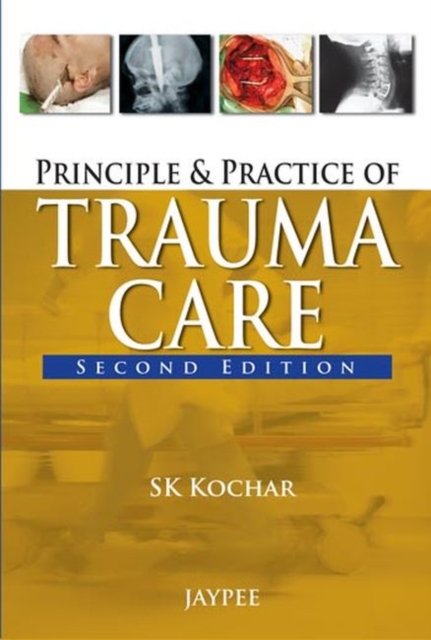 Principles and Practice of Trauma Care, Paperback / softback Book