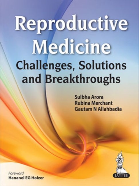Reproductive Medicine : Challenges, Solutions and Breakthroughs, Hardback Book