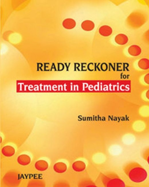Ready Reckoner for Treatment in Paediatrics, Paperback / softback Book