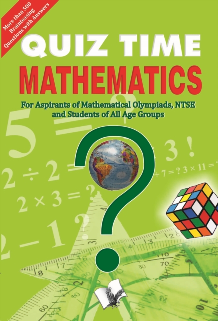 Quiz Time Mathematics : For aspirants of mathematical olympiads, NTSE, and students of all age groups, EPUB eBook
