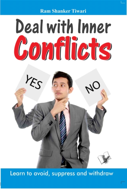 Deal with Inner Conflicts : Learn to Avoid, Suppress and Withdraw, EPUB eBook
