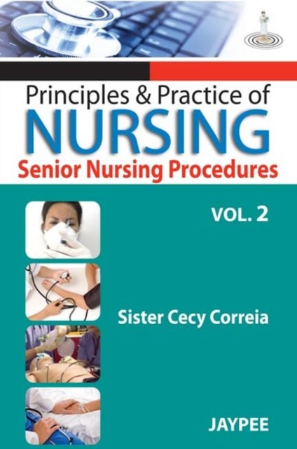 Principles and Practice of Nursing : Senior Nursing Procedure, Paperback / softback Book
