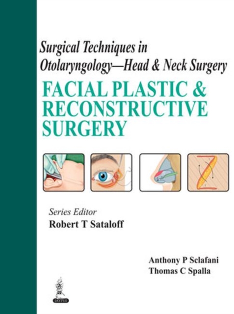 Surgical Techniques in Otolaryngology - Head & Neck Surgery: Facial Plastic & Reconstructive Surgery, Hardback Book
