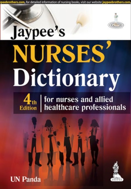 Jaypee's Nurses' Dictionary : For Nurses and Allied Healthcare Professionals, Paperback / softback Book