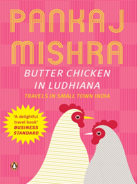 Butter Chicken in Ludhiana : Travels in Small Town India, EPUB eBook