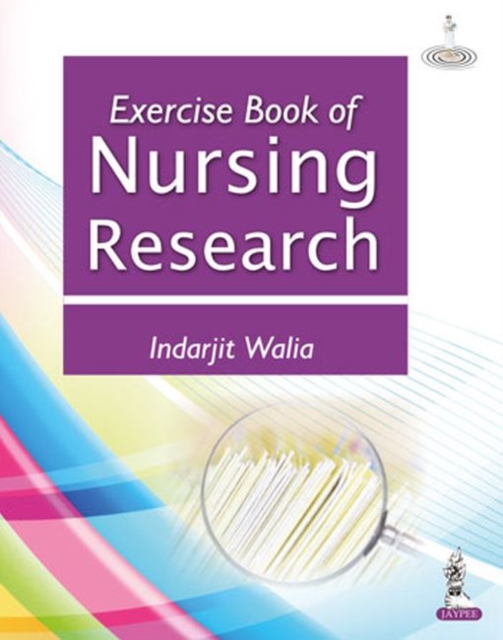 Exercise Book of Nursing Research (For MSc, BSc and Post Basic BSc Students), Paperback / softback Book