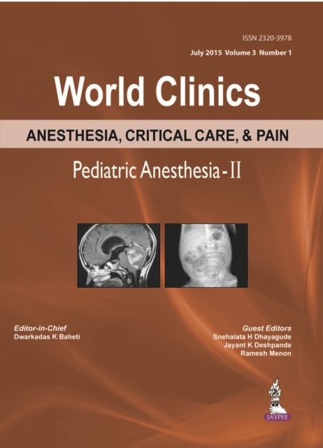 World Clinics Anesthesia, Critical Care & Pain: Pediatric Anesthesia-II : Volume 3, Number 1, Hardback Book